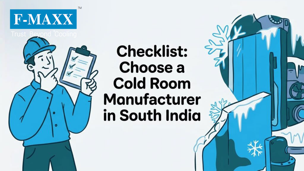 Checklist: Choose a Cold Room Manufacturer in South India