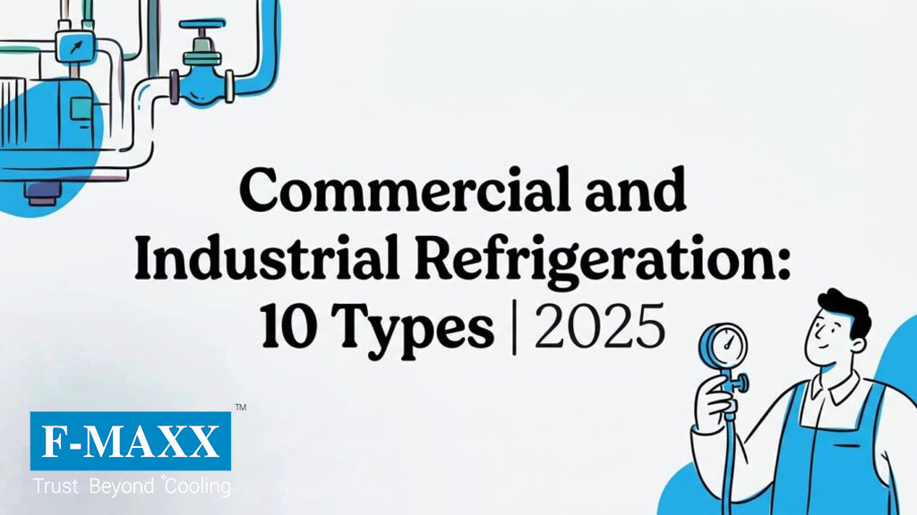 Commercial and Industrial Refrigeration: 10 Types | 2026