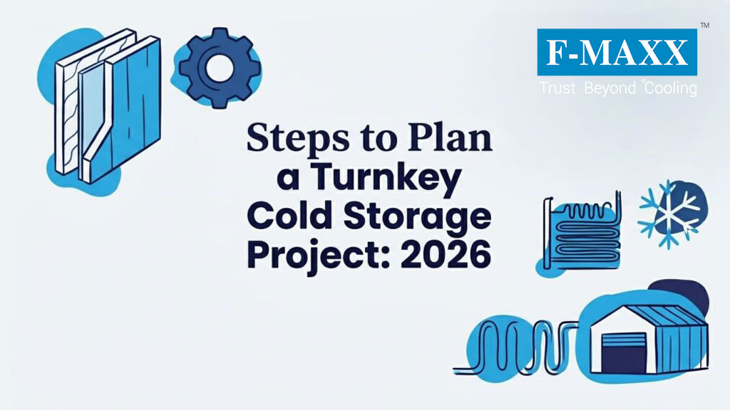 Steps to Plan a Turnkey Cold Storage Project: 2026